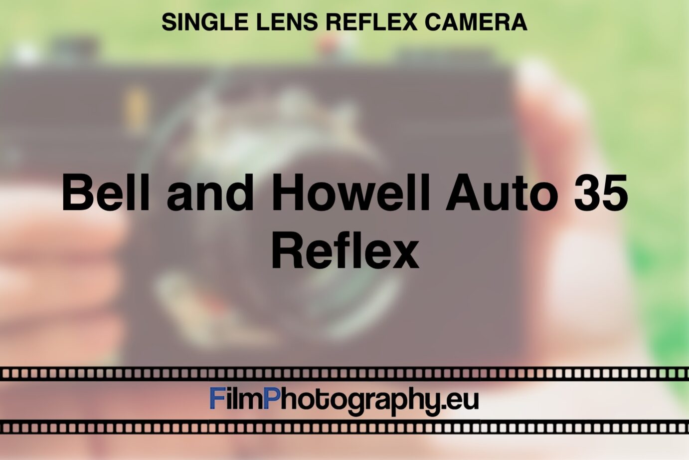 Bell & Howell Dial 35 - Guide about the camera