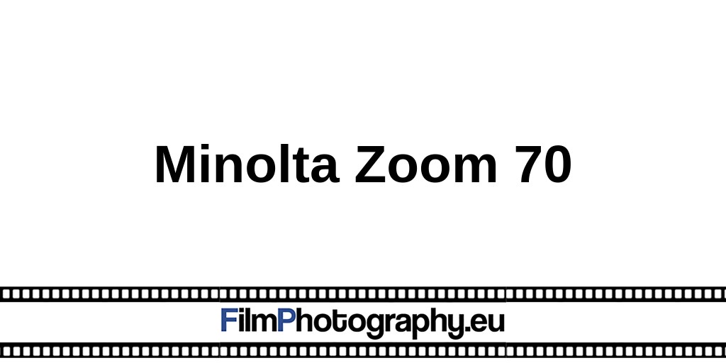 Minolta Zoom 70 - Info about Films, Battery and the Camera