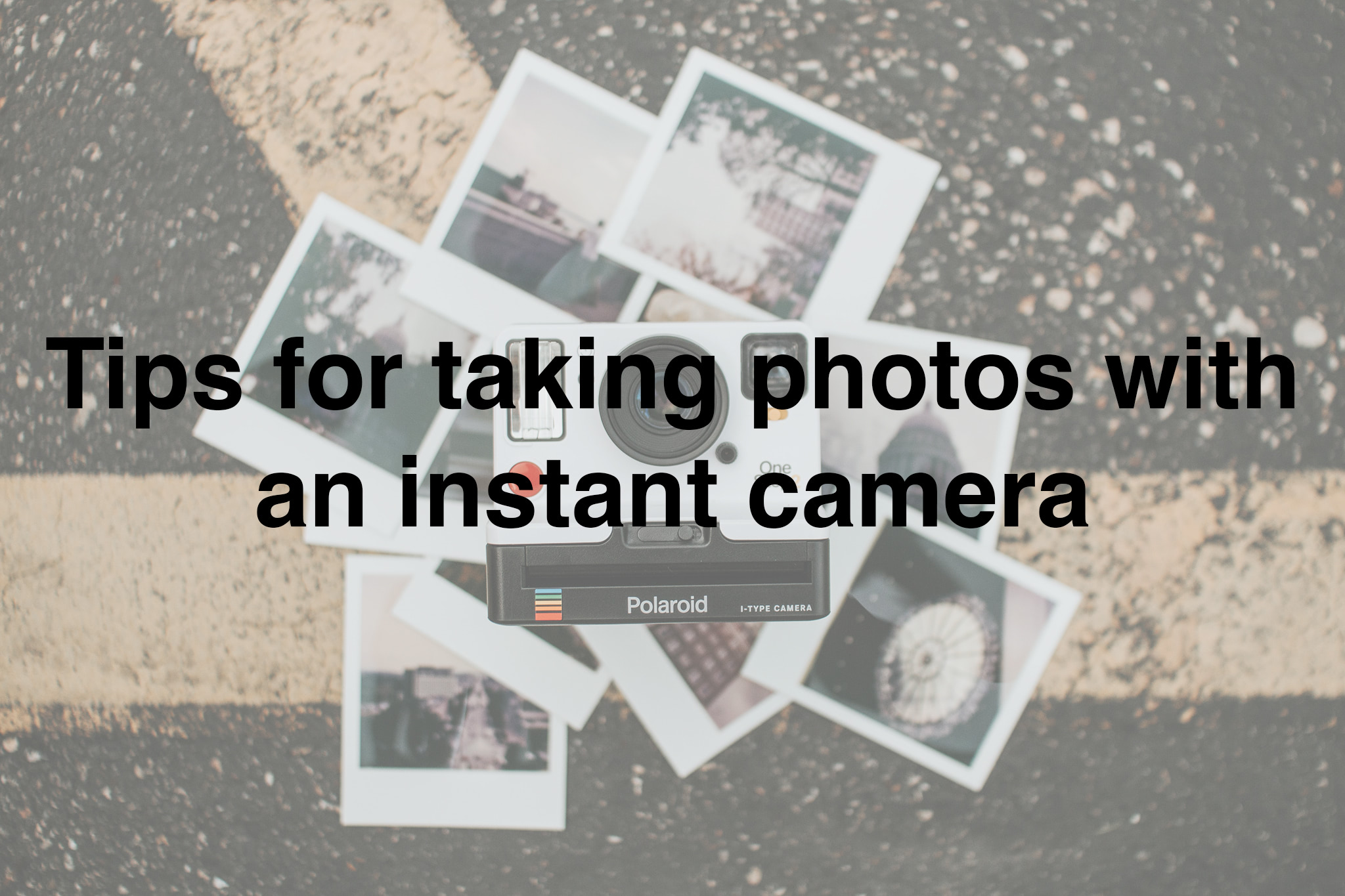 tips-tutorial-instant-camera