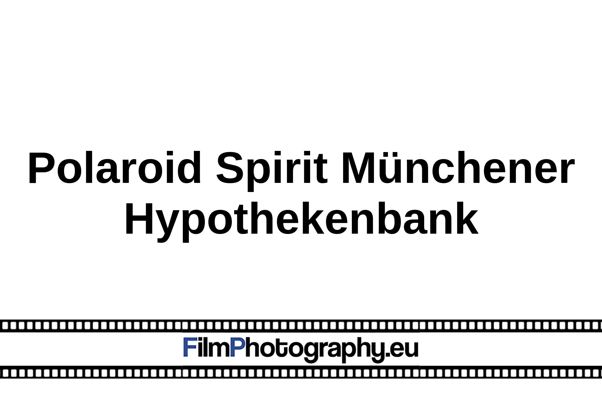 Polaroid Spirit Münchener Hypothekenbank | Guide