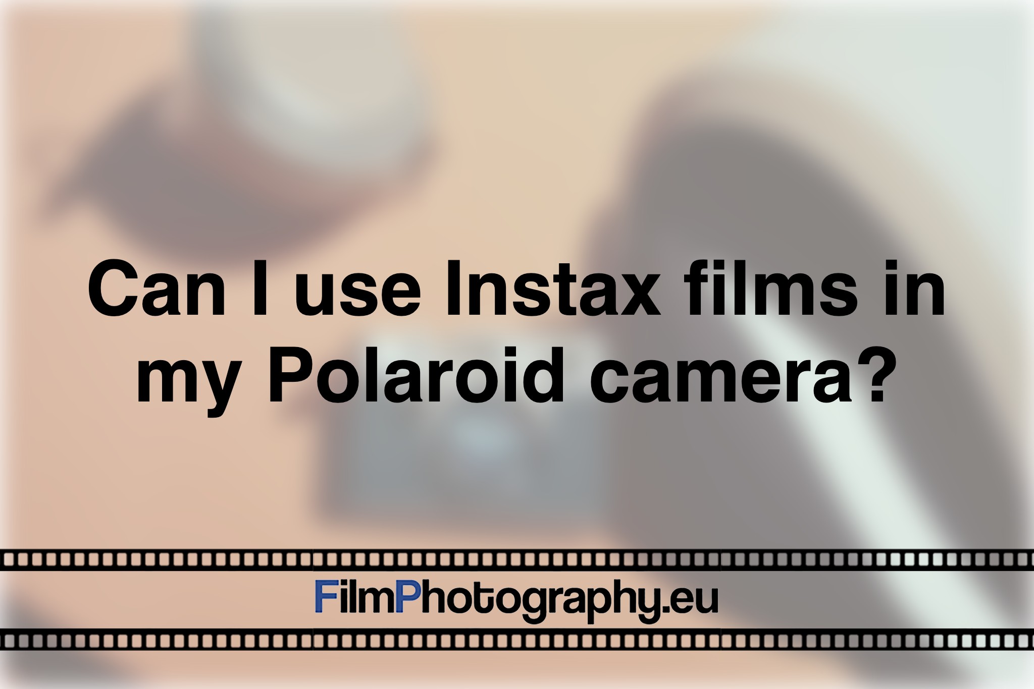 can-i-use-instax-films-in-my-polaroid-camera-photo-bnv