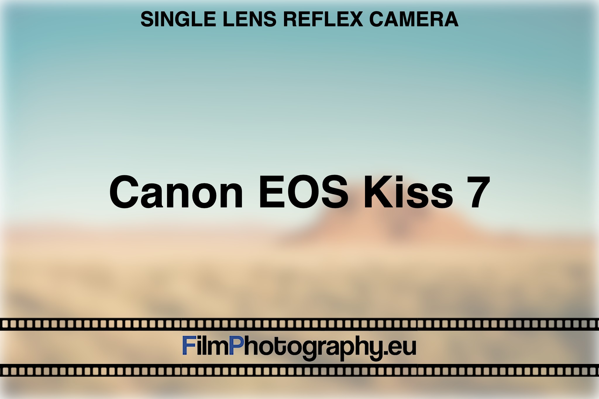 Canon EOS Kiss 7 - Features, films & batteries