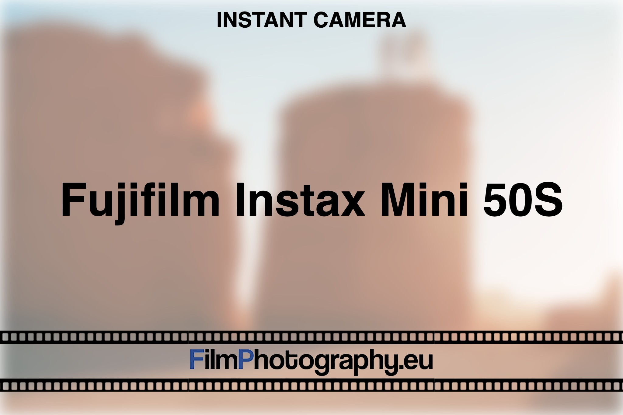 Fujifilm Instax Mini 50S Camera Review & How To Guide — EVERYTHING INSTAX -  Instax Camera Reviews & More