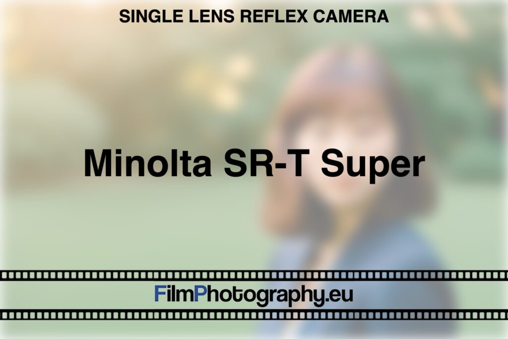 Minolta SR-T Super - Guide about functions & films