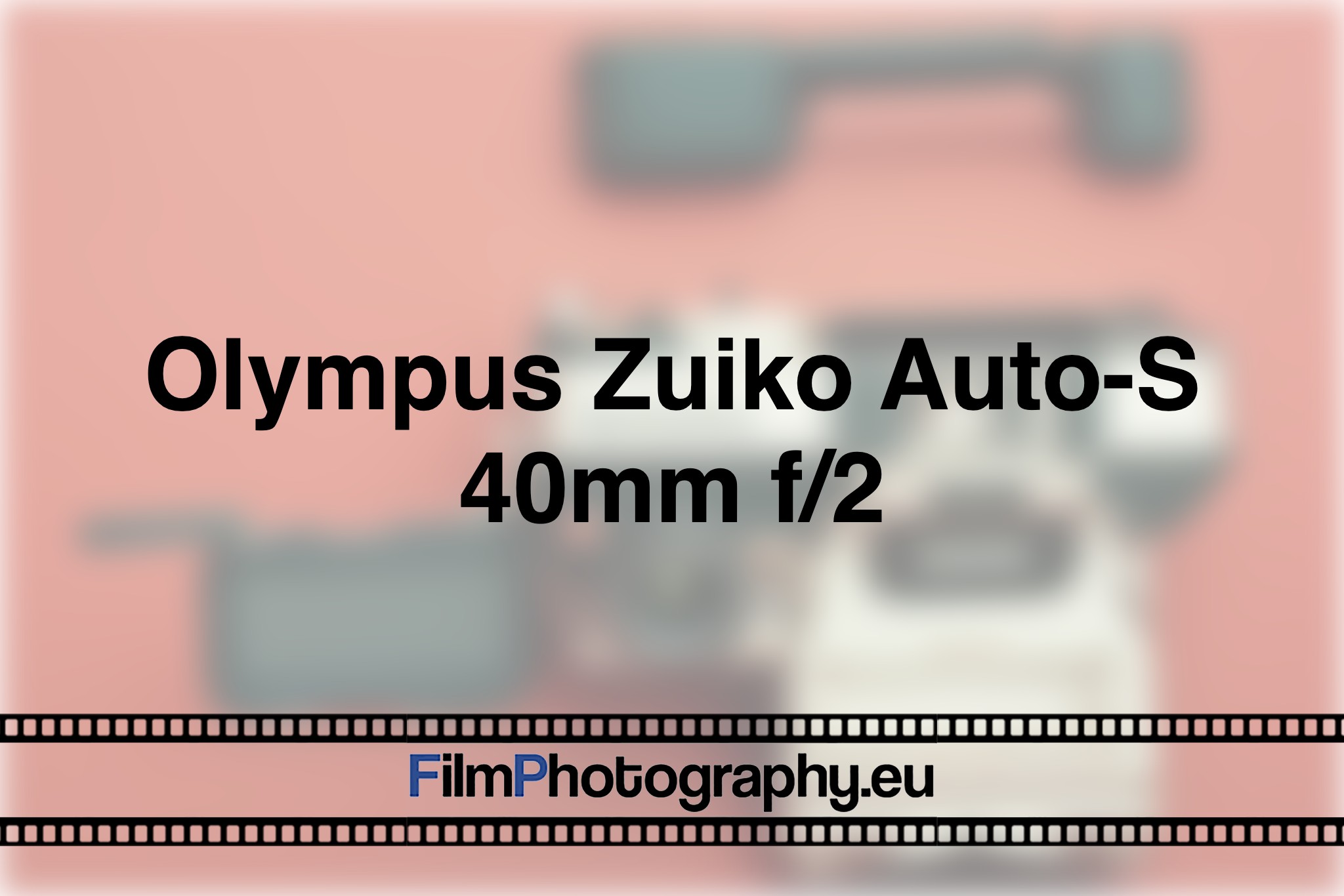 olympus-zuiko-auto-s-40mm-f-2-photo-bnv
