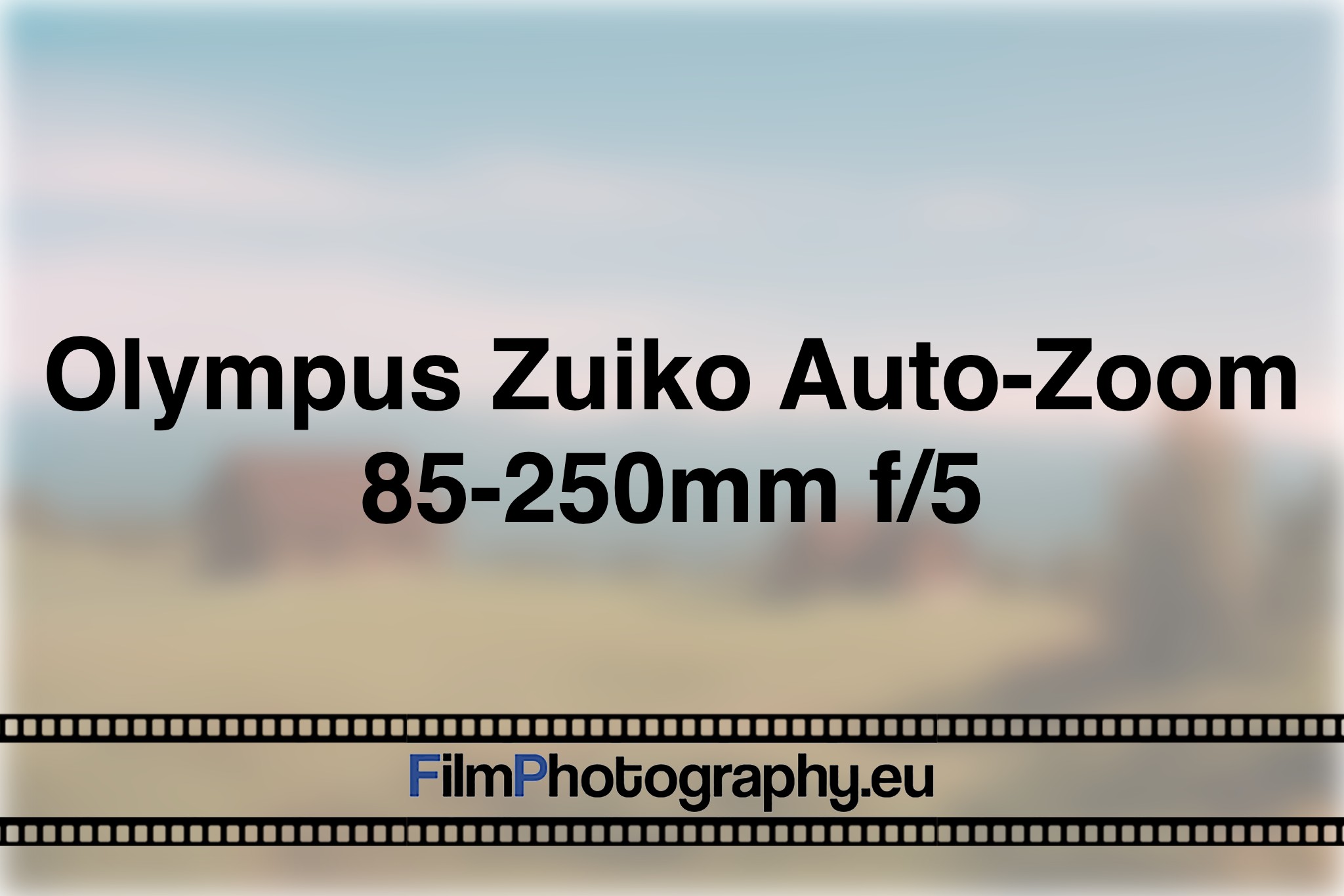 olympus-zuiko-auto-zoom-85-250mm-f-5-photo-bnv