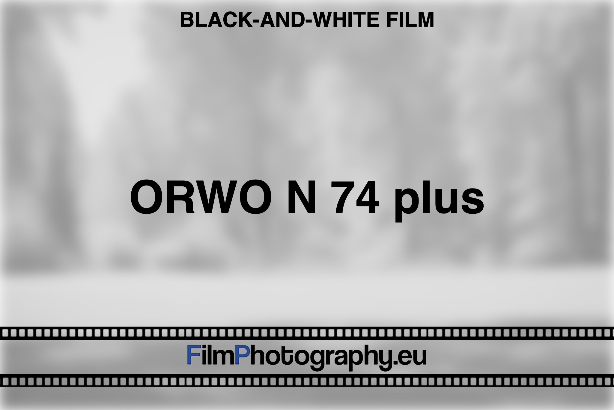 orwo-n-74-plus-black-and-white-film-bnv