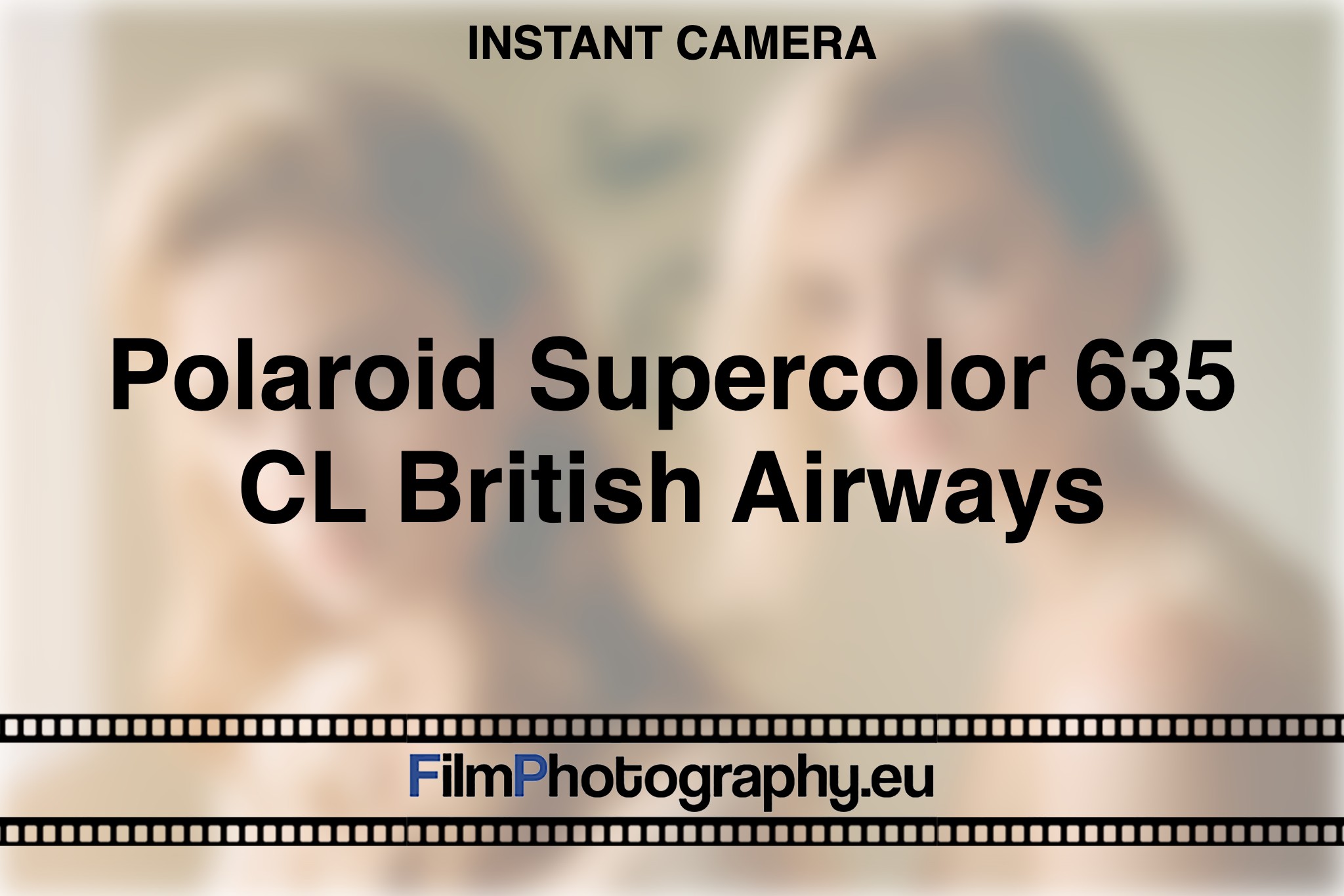 transatlántico Sembrar En honor Polaroid Supercolor 635 CL British Airways | Camera Information