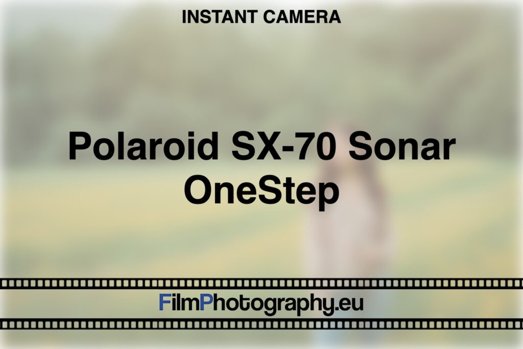 Polaroid Sx Sonar Onestep History