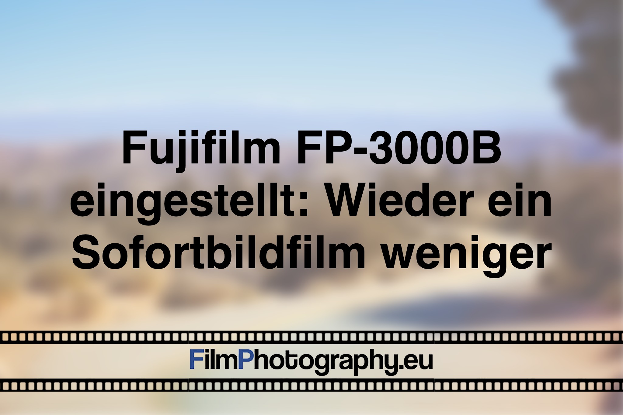 fujifilm-fp-3000b-eingestellt-wieder-ein-sofortbildfilm-weniger-foto-bnv