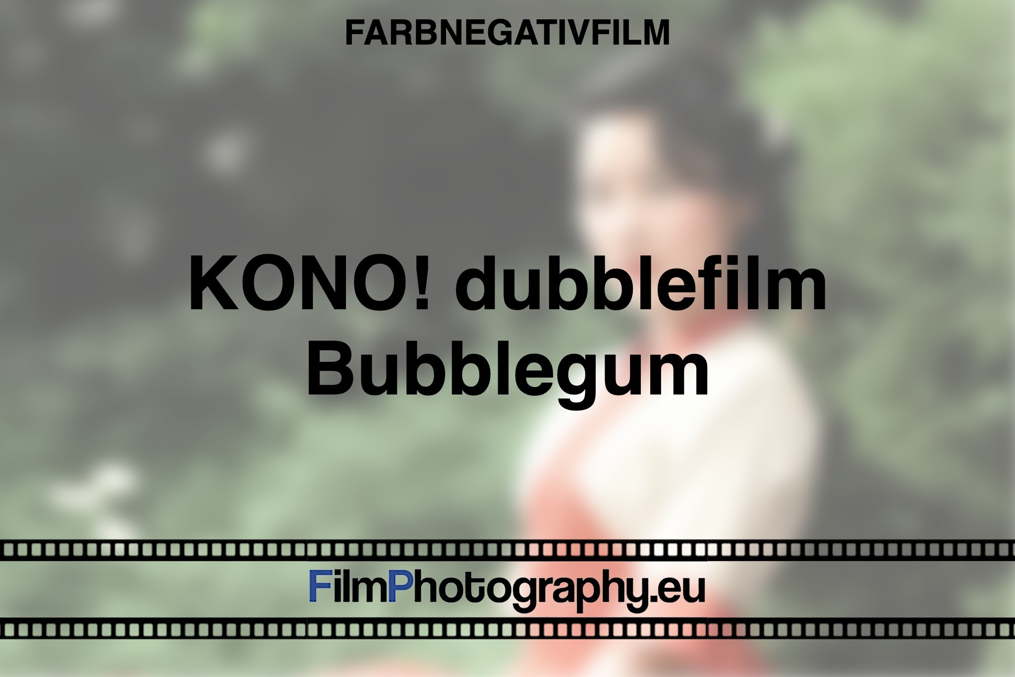 kono-dubblefilm-bubblegum-farbnegativfilm-bnv