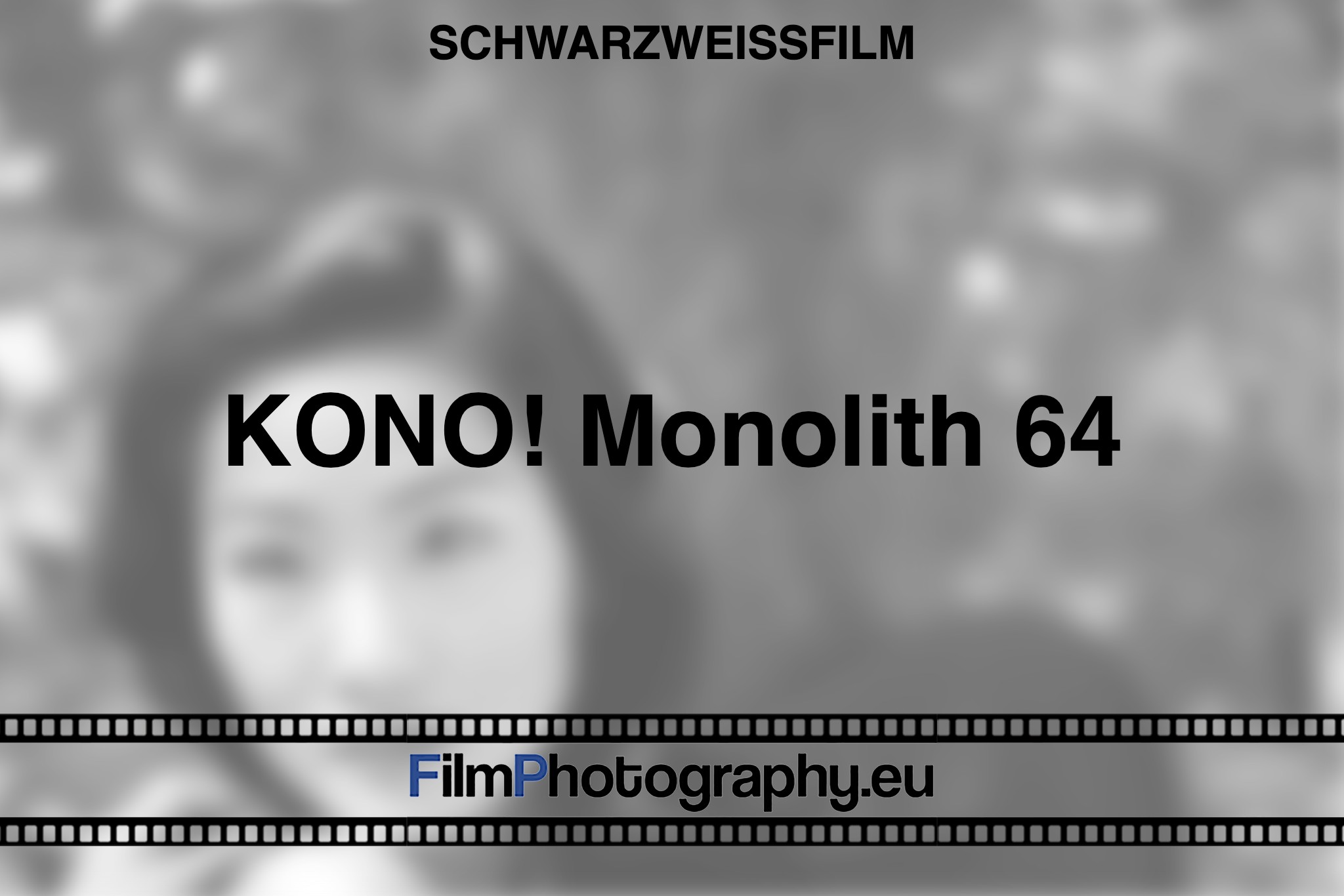 kono-monolith-64-schwarzweißfilm-bnv