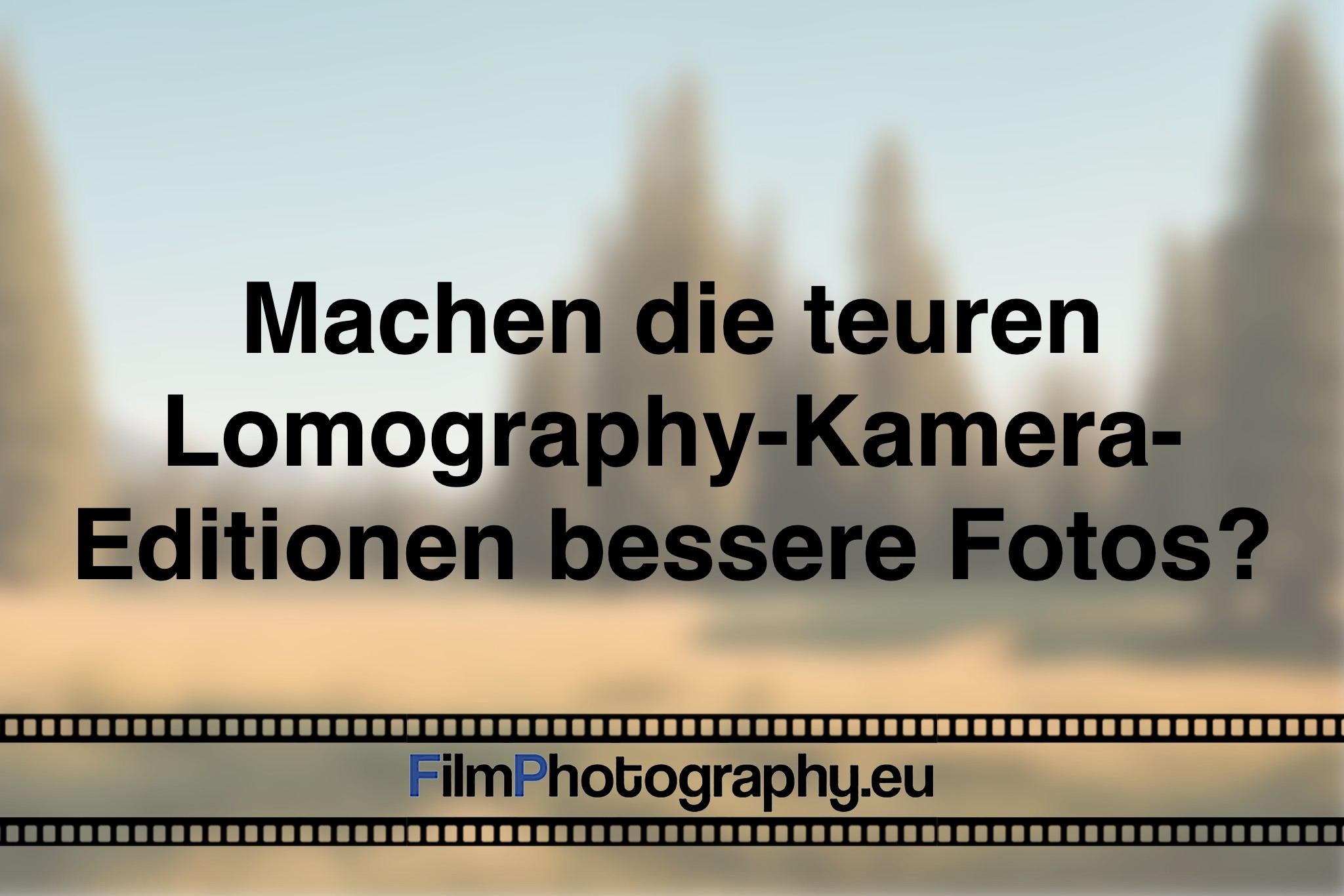 machen-die-teuren-lomography-kamera-editionen-bessere-fotos-photo-bnv