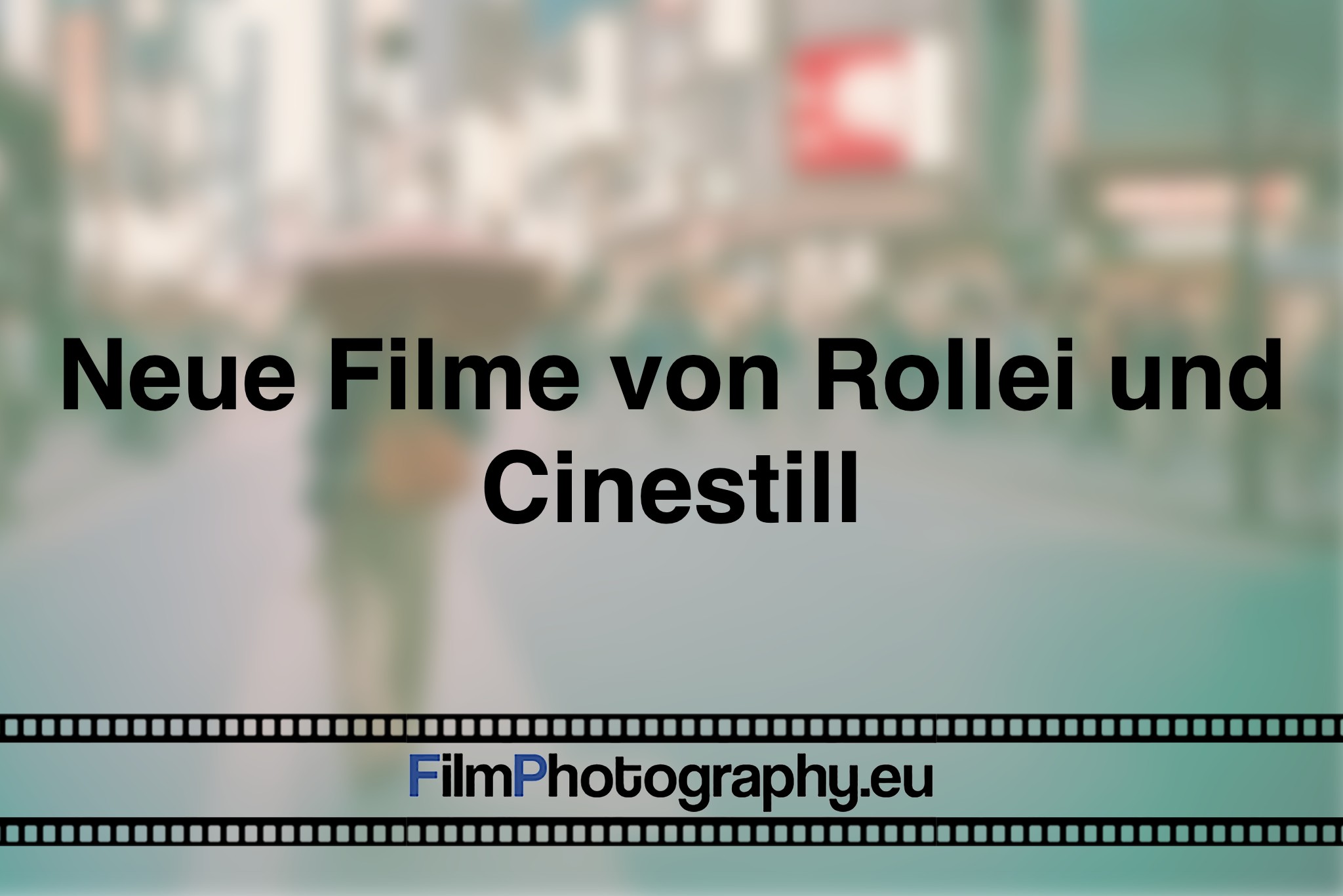 neue-filme-von-rollei-und-cinestill-photo-bnv
