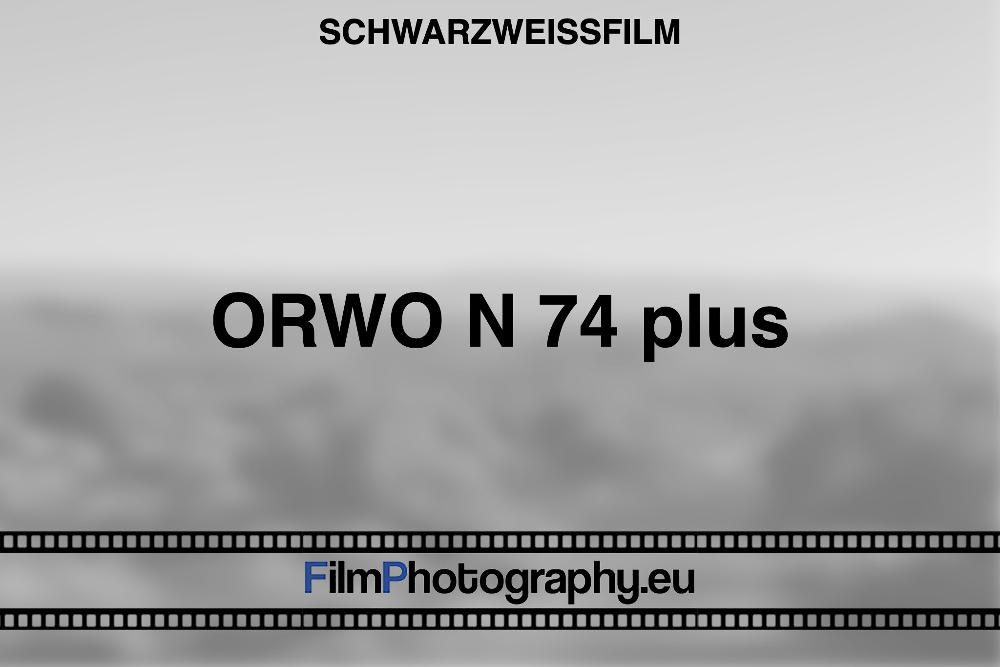 orwo-n-74-plus-schwarzweißfilm-bnv