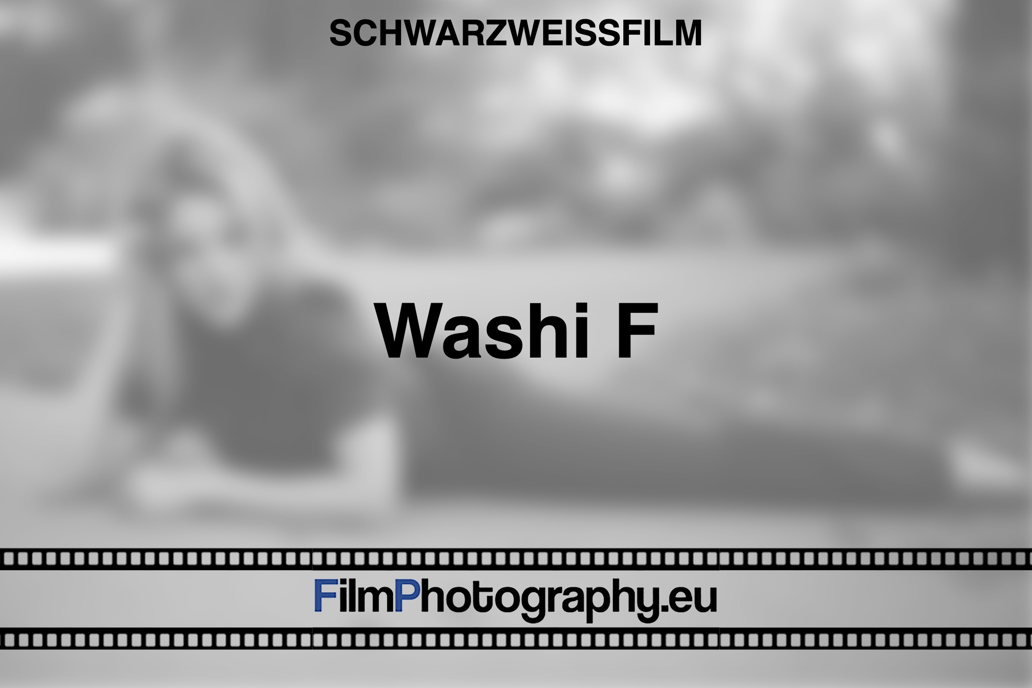 washi-f-schwarzweißfilm-bnv