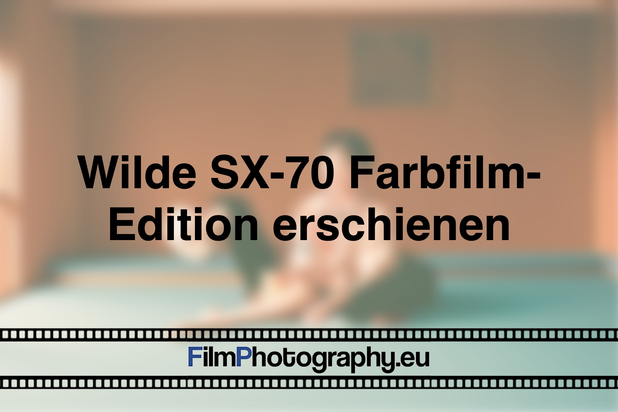 wilde-sx-70-farbfilm-edition-erschienen-photo-bnv