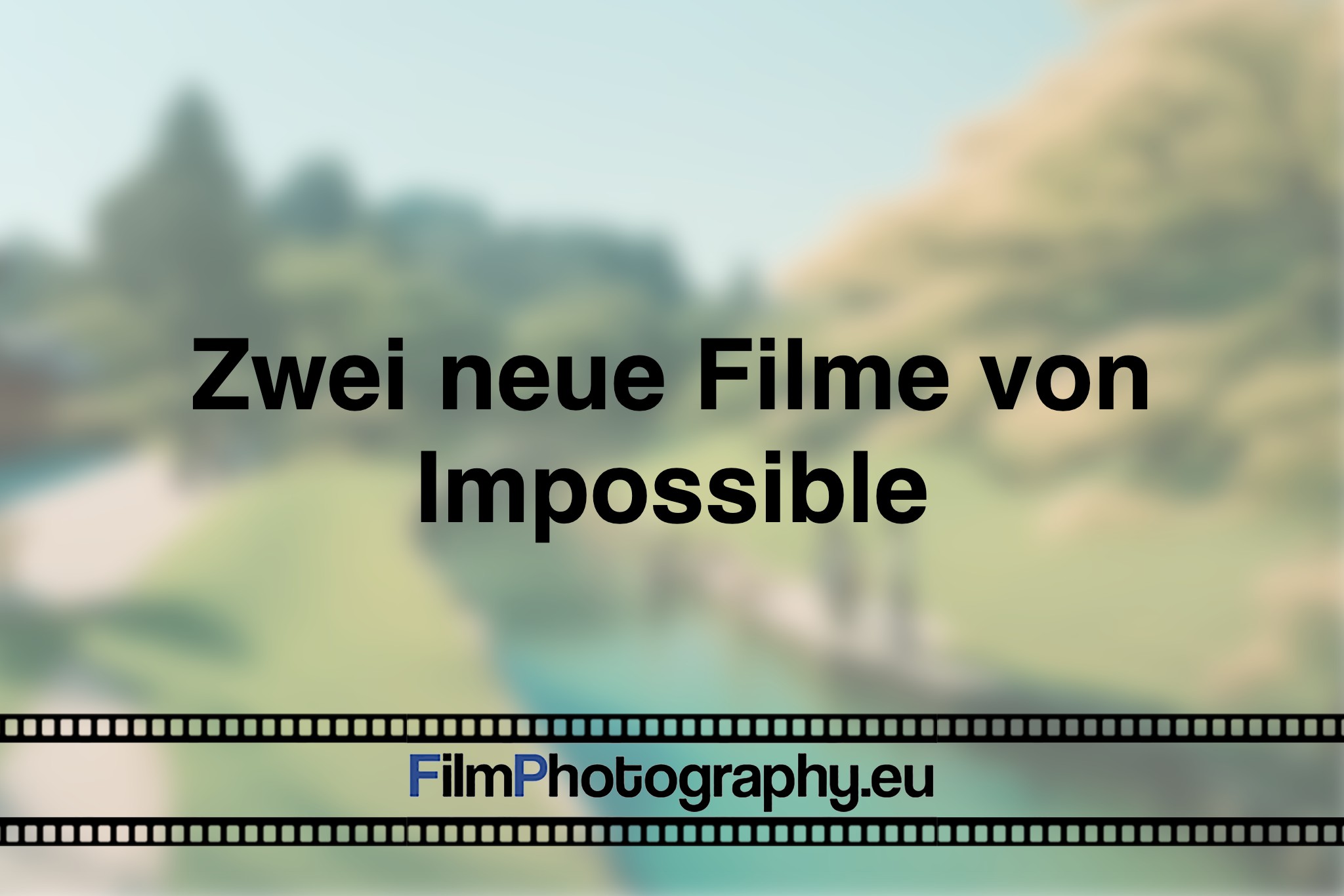 zwei-neue-filme-von-impossible-photo-bnv