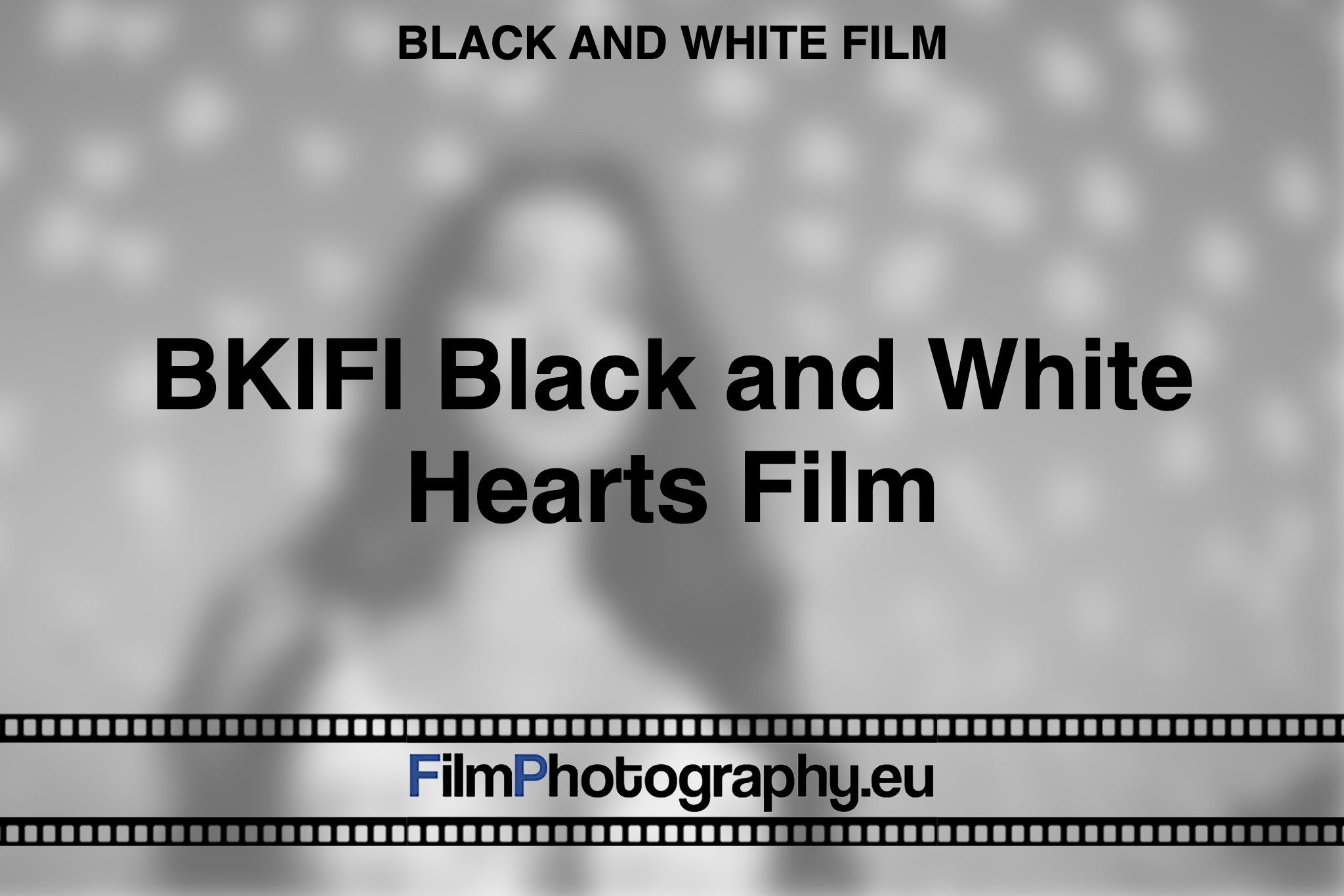 BKIFI-B-W-Hearts-Film-Black-and-white-film-bnv