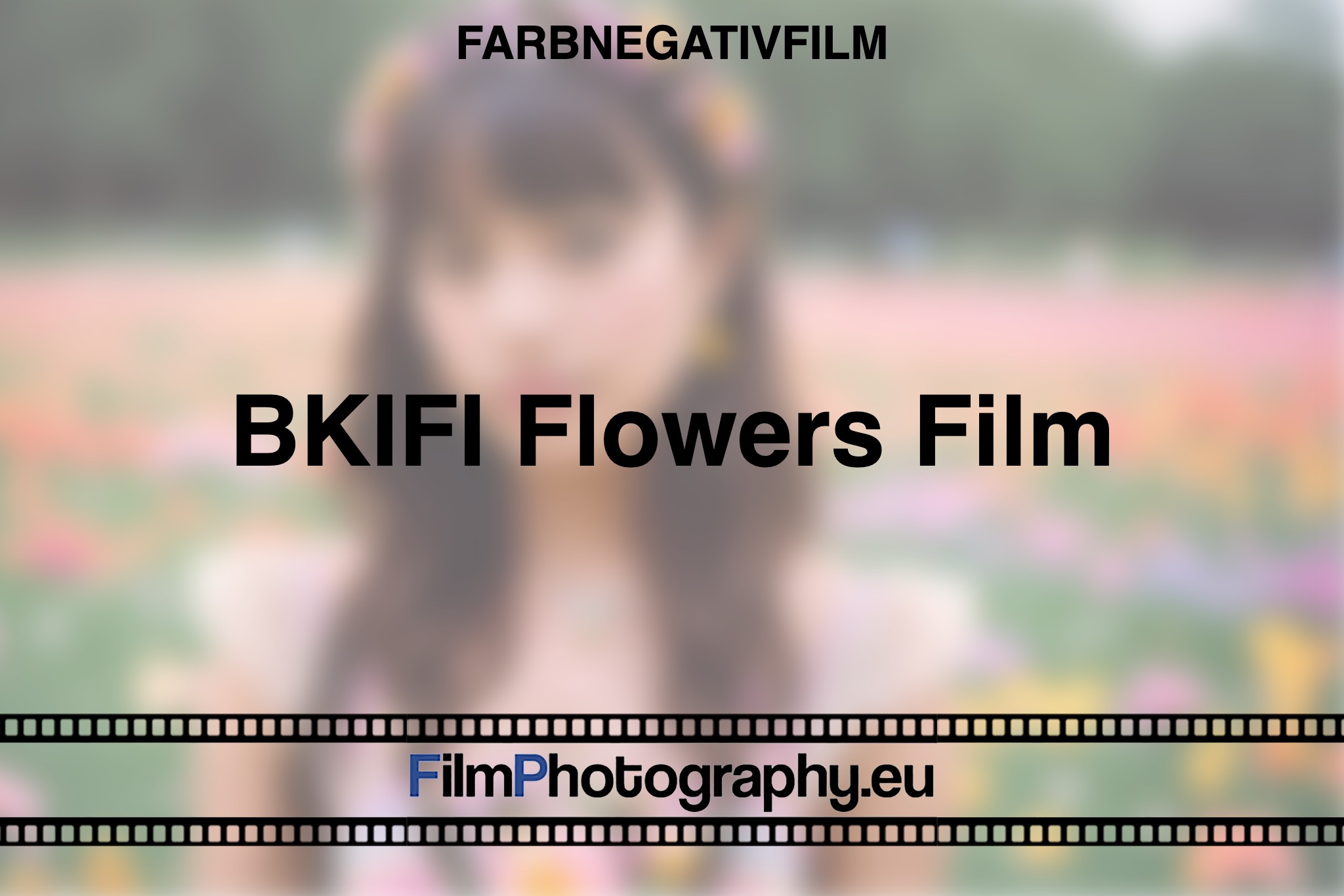 BKIFI-Flowers-Film-Farbnegativfilm-bnv