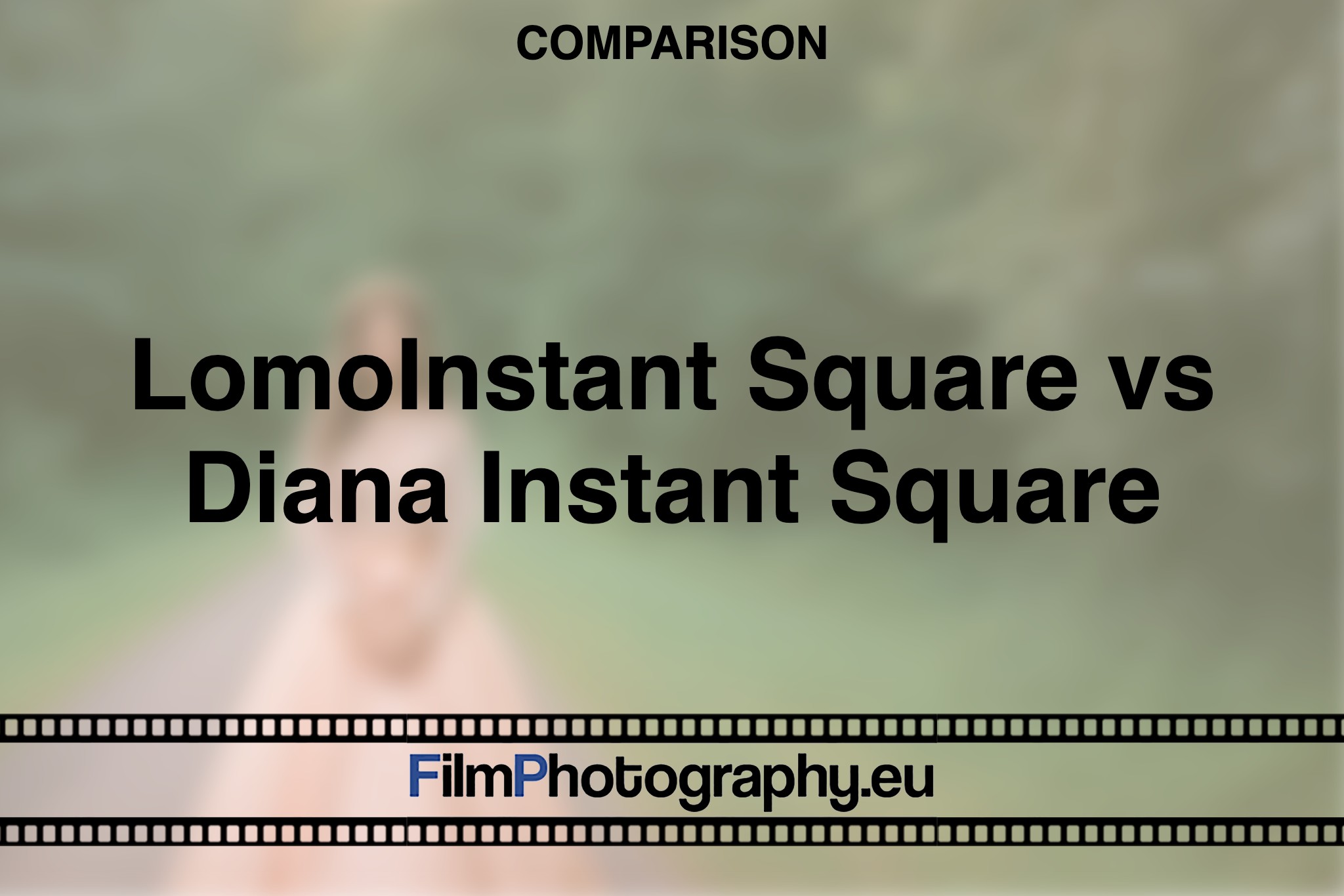 lomoinstant-square-vs-diana-instant-square-Comparison-bnv