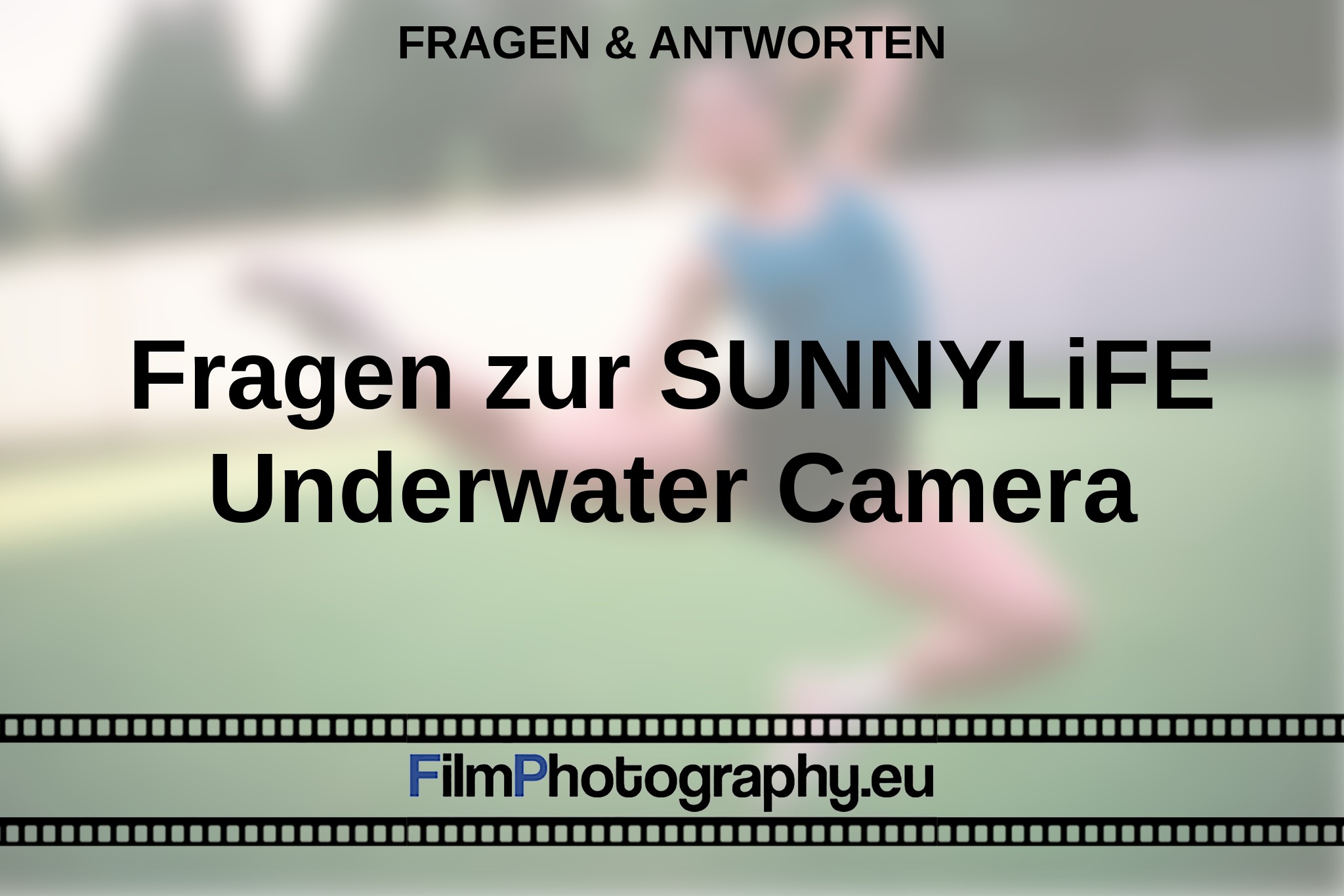 fragen-zur-sunnylife-underwater-camera-fragen-antworten-bnv.jpg