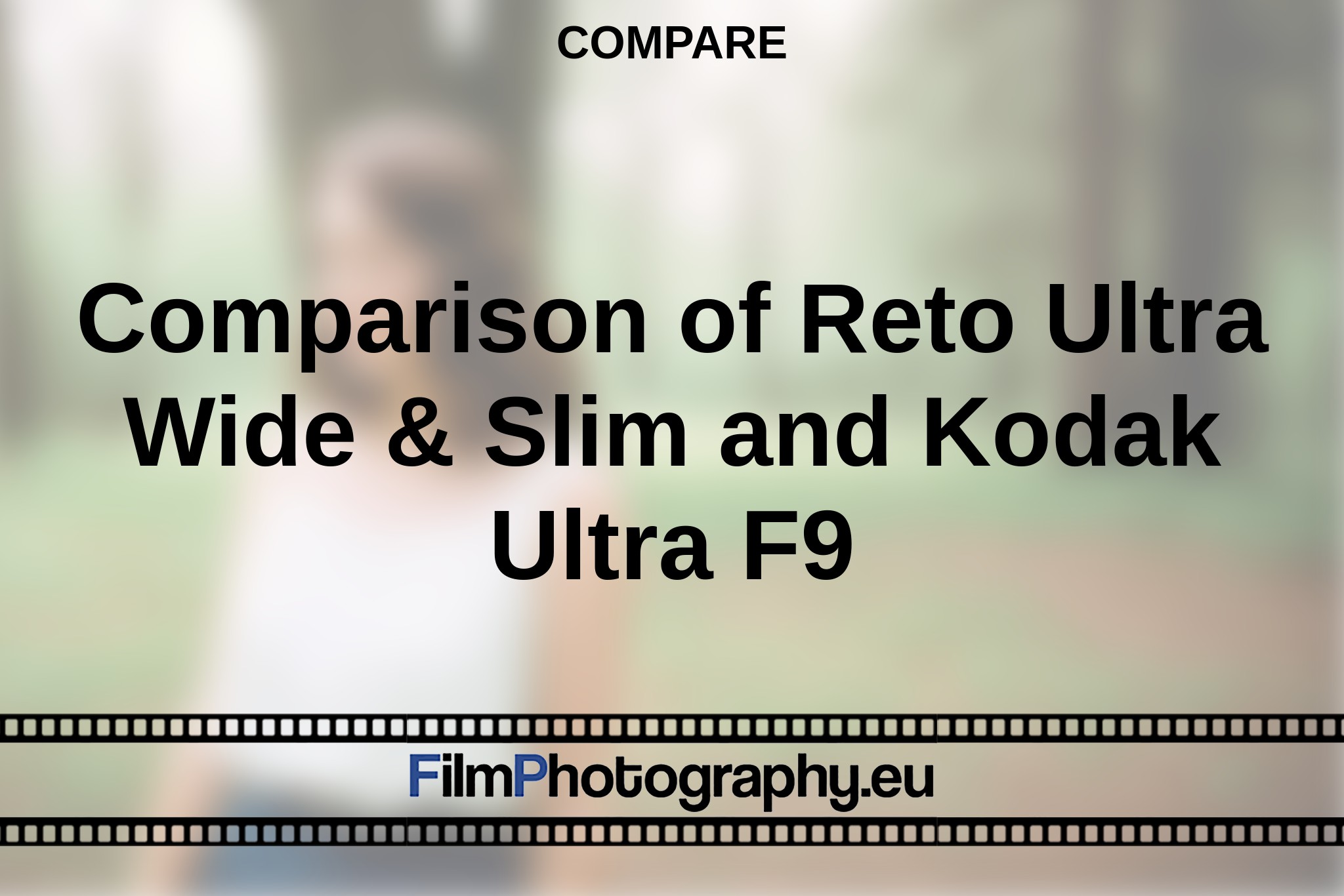 Comparison of Reto Ultra Wide & Slim and Kodak Ultra F9