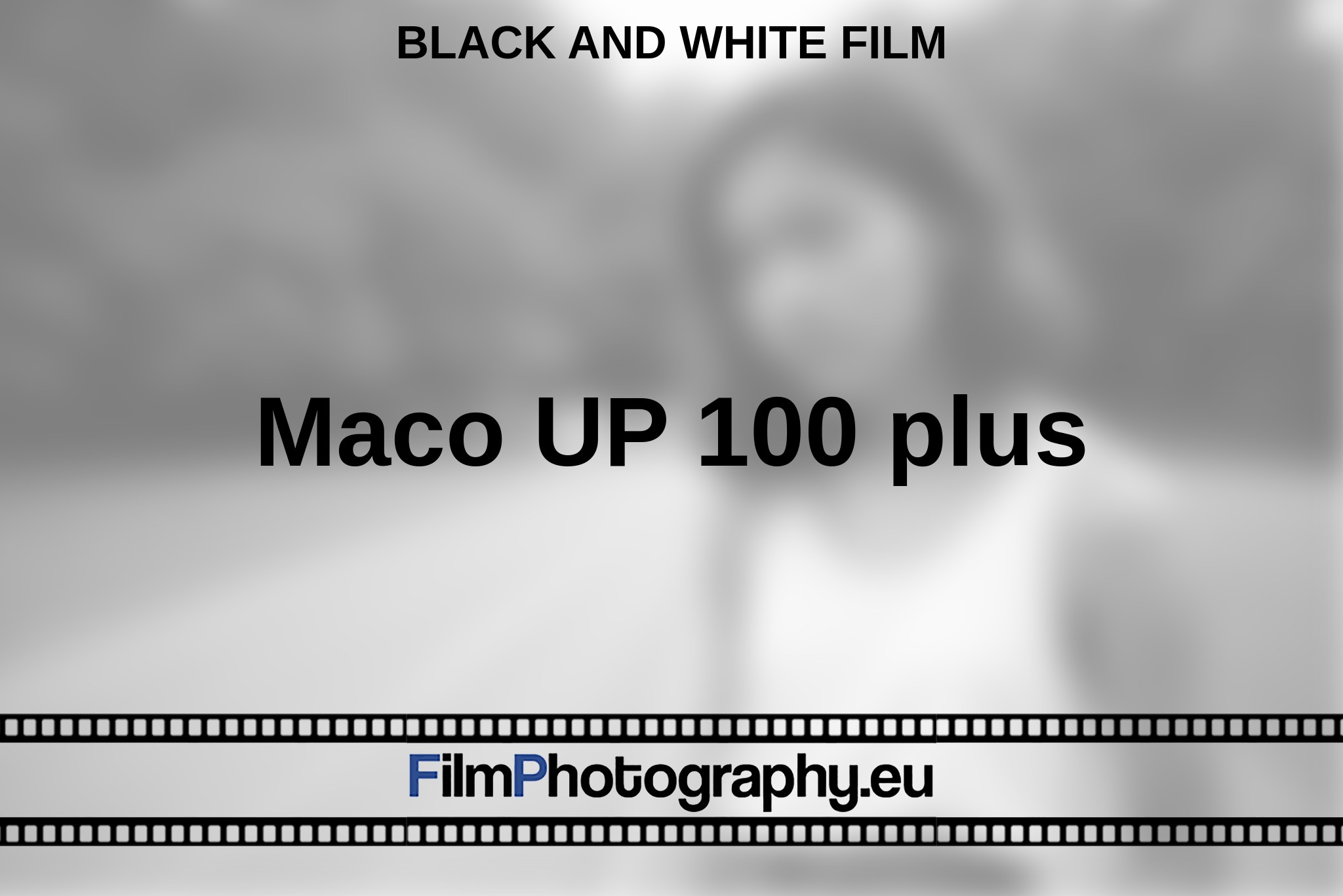 maco-up-100-plus-black-and-white-film-en-bnv.jpg