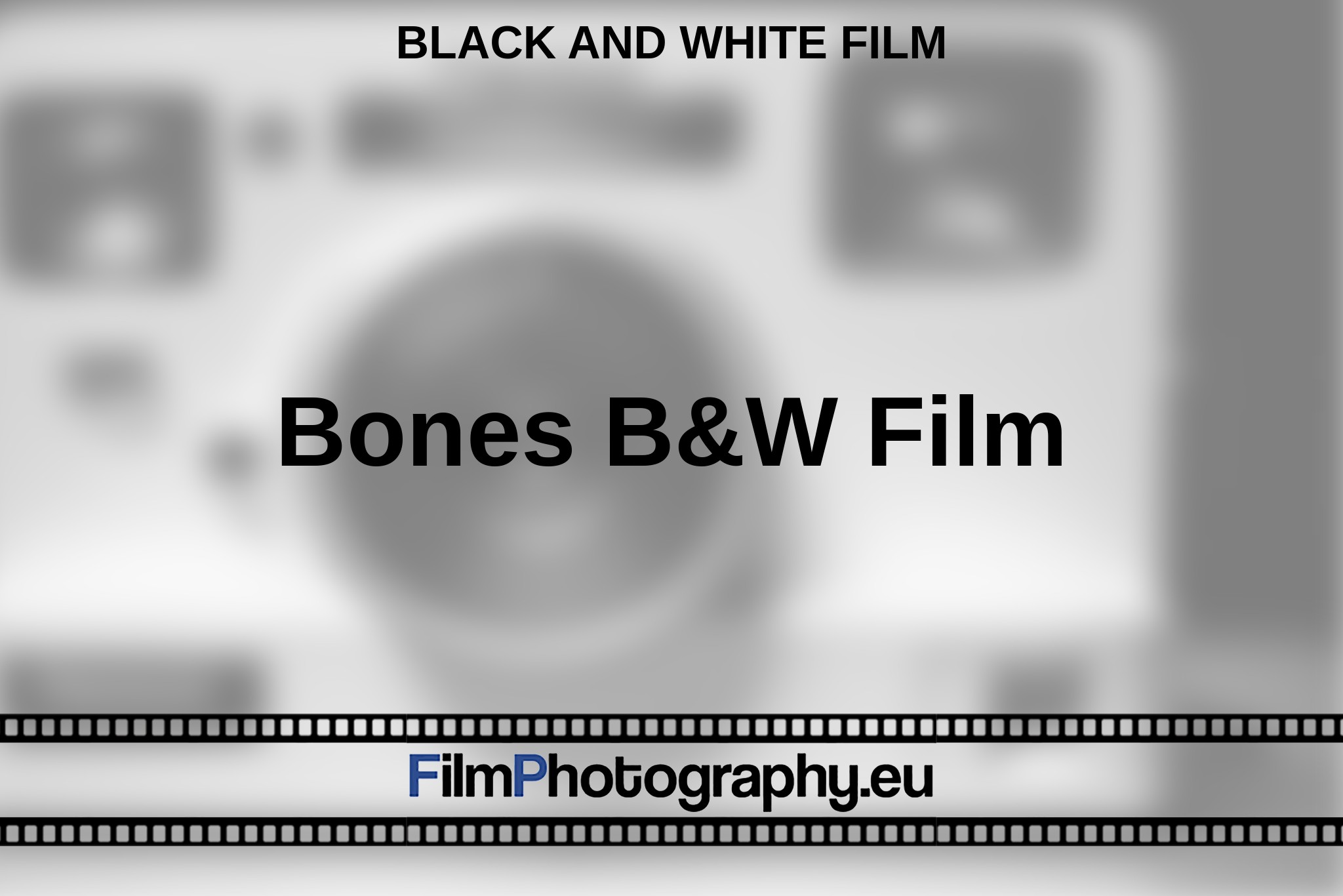 bones-b-w-film-black-and-white-film-en-bnv.jpg