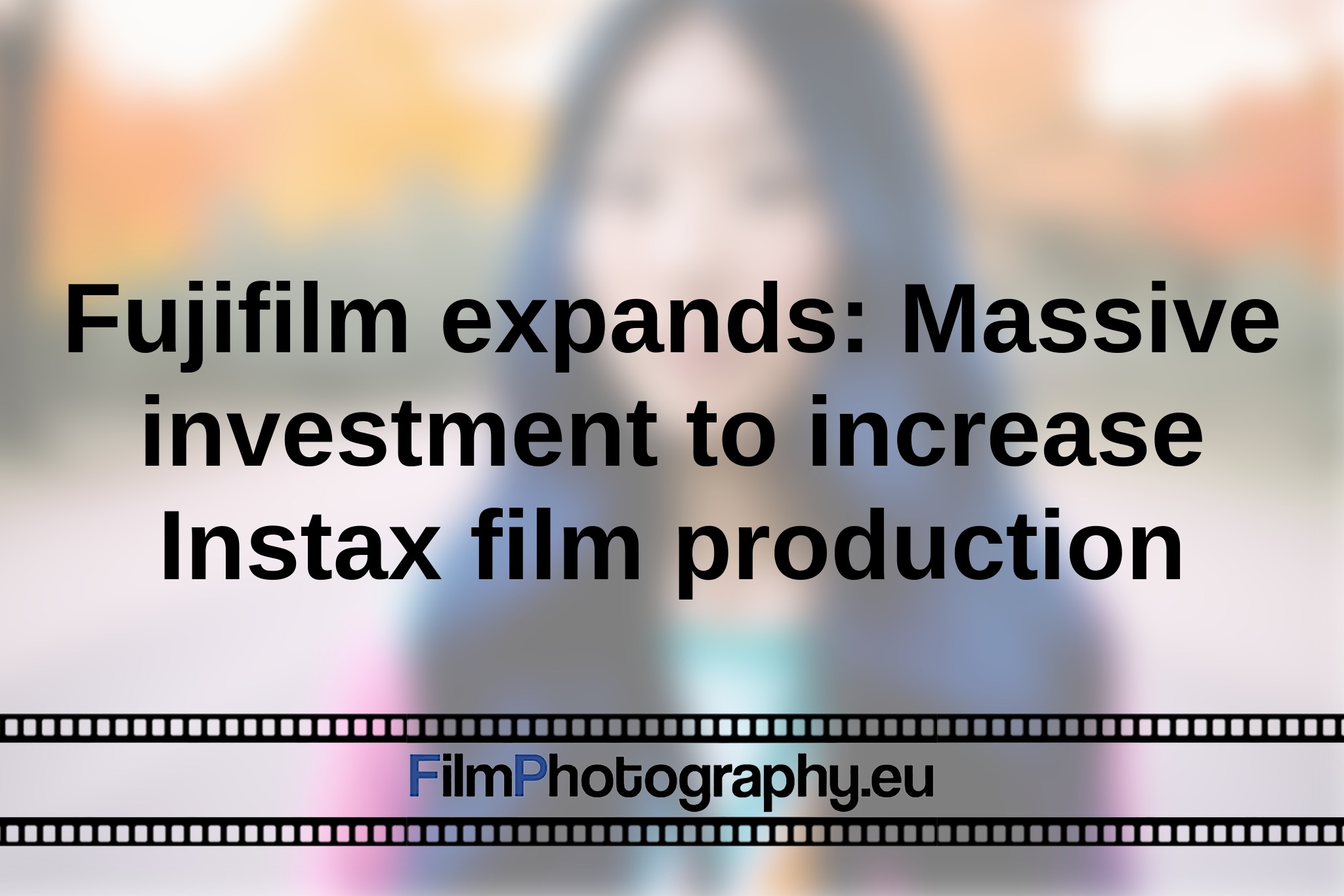 fujifilm-expands-massive-investment-to-increase-instax-film-production-en-bnv.jpg