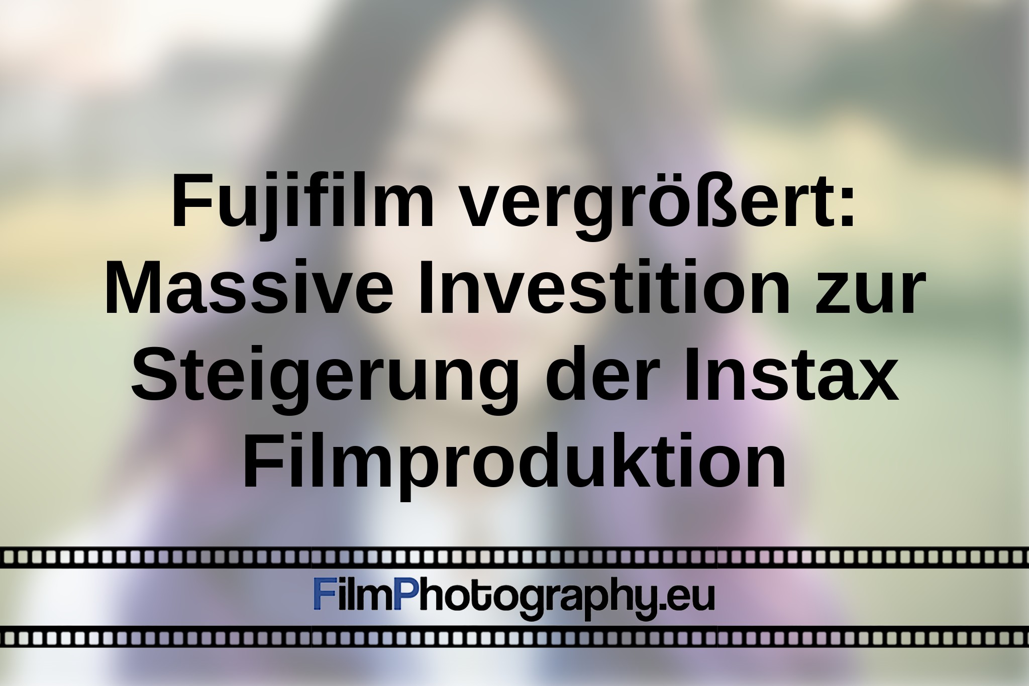 fujifilm-vergroeßert-massive-investition-zur-steigerung-der-instax-filmproduktion-bnv.jpg
