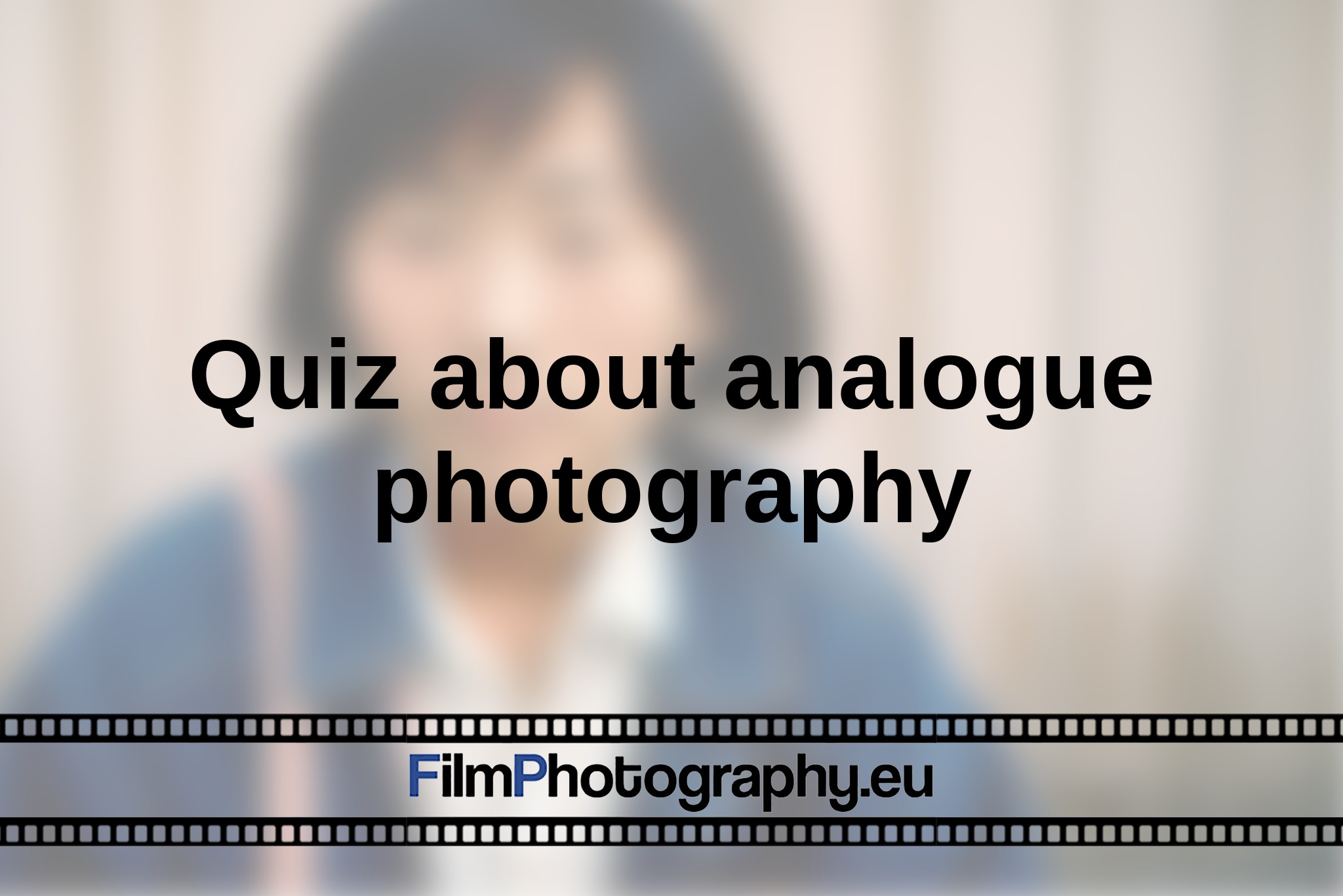 quiz-about-analogue-photography-en-bnv.jpg